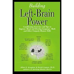 Building Left Brain Power: Left-brain Conditioning Exercises and Tips to Strengthen Language, Math and Uniquely Human Skills
