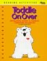 Toddle on Over: Developing Infant & Toddler Literature Programs (Alleyside Press Reading Activities Series)