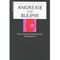 Anorexie und Bulimie: Neue familientherapeutische Perspektiven
