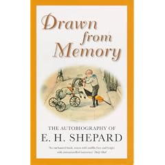 Drawn from Memory: The Autobiography of E.H.Shepard