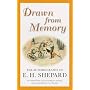 Drawn from Memory: The Autobiography of E.H.Shepard
