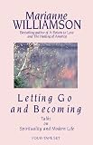 Letting Go and Becoming: Talks on Spirituality and Modern Life