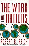 Work Of Nations, The: Preparing Ourselves for 21st-Century Capitalism