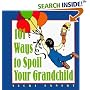 101 Ways to Spoil Your Grandchild