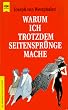 Warum ich trotzdem Seitenspr�nge mache. F�nfundzwanzig neue Entr�stungen.