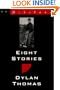 Eight Stories (The New Directions Bibelots - Includes: The End of The River, The School for Witches, The Peaches, Just Like Little Dogs, Old Garbo, One Warm Saturday, Plenty of Furniture, The Followers)