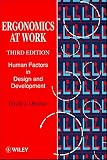 Ergonomics at Work: Human Factors in Design and Development