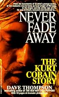 Never Fade Away: The Kurt Cobain Story