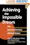 Achieving the Impossible Dream: HOW JAPANESE AMERICANS OBTAINED REDRESS (Asian American Experience)