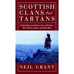 Scottish Clans and Tartans: A Fully Illustrated Guide to Over 140 Clans - Their History, Tartans and Much More