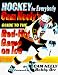 Hockey for Everybody: Cam Neely's Guide to the Red-Hot Game on Ice