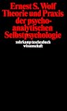 Theorie und Praxis der psychoanalytischen Selbstpsychologie (suhrkamp taschenbuch wissenschaft)