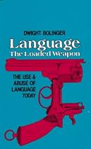 Language, the Loaded Weapon: The Use and Abuse of Language Today