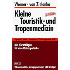 Kleine Touristik- und Tropenmedizin. Mit Vorschl�gen f�r eine Reiseapotheke