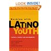 Working With Latino Youth: Culture, Development, and Context