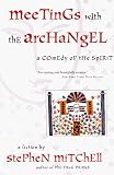 Meetings with the Archangel: A Comedy of the Spirit