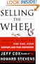 Selling the Wheel : Choosing the Best Way to Sell for You, Your Company, and Your Customers