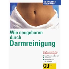 Wie neugeboren durch Darmreinigung
