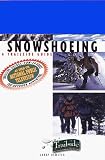 Snowshoeing: A Trailside Guide