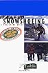 Snowshoeing: A Trailside Guide