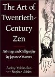 Review Shambhala Publications Inc  / The Art of Twentieth-century Zen: Paintings and Calligraphy by Japanese Masters