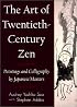 Art of Twentieth-Century Zen: Paintings and Calligraphy by Japanese Masters