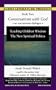 Conversations With God: Teaching Children Wisdom the New Spiritual Politics