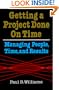 Getting a Project Done on Time: Managing People, Time, and Results