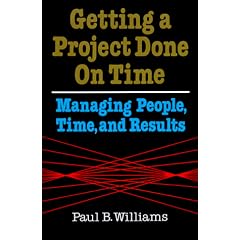Getting a Project Done on Time: Managing People, Time and Results