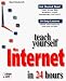 Books : Teach Yourself the Internet in 24 Hours (Sams Teach Yourself)
