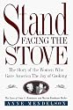 Stand Facing the Stove: The Story of the Women Who Gave America The Joy of Cooking