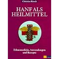 Hanf als Heilmittel. Ethnomedizin, Anwendungen und Rezepte