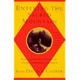 Entering The Sacred Mountain: Exploring the Mystical Practices of Judaism, Buddhism, and Sufism by David A. Cooper