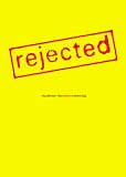 Rejected: Unpublished -- Best Rejected Advertising
