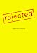 Book Rejected: Unpublished -- Best Rejected Advertising