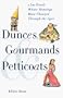 Dunces, Gourmands & Petticoats: 1300 Words Whose Meanings Have Changed Through the Ages (Artful Wordsmith Series)