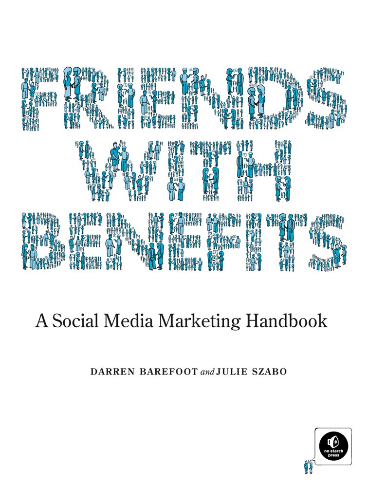 Friends with Benefits: A Social Media Marketing Handbook: Darren ...