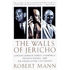 Click here to buy The Walls of Jericho: Lyndon Johnson, Hubert Humphrey, Richard Russell, and the Struggle for Civil Rights by  Robert Mann.
