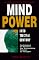 Mind Power into the 21st Century: Techniques to Harness the Astounding Powers of Thought