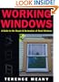 Working Windows: A Guide to the Repair and Restoration of Wood Windows