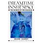 Dreamtime and Inner Space