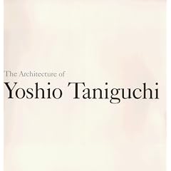 The Architecture of Yoshio Taniguchi