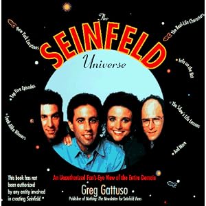 The Seinfeld Universe: An Unauthorized Fan'S-Eye View of the Entire Domain Greg Gattuso
