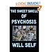 The Sweet Smell of Psychosis: A Novella (Self, Will)