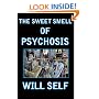 The Sweet Smell of Psychosis: A Novella (Self, Will)