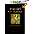 The Sin of Wages:  Where the Conventional Pay System has Led Us and How
