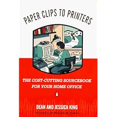 Paper Clips to Printers: The Cost-Cutting Sourcebook for Your Home Office