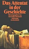Das Attentat in der Geschichte (suhrkamp taschenbuch) - 