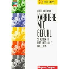 Karriere mit Gef�hl. So nutzen Sie Ihre emotionale Intelligenz.