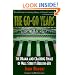 The Go-Go Years: The Drama and Crashing Finale of Wall Street's Bullish 60s
